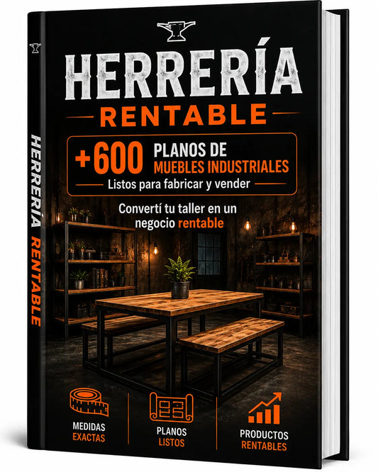 Herrería Rentable: Convertí tu oficio en un negocio que genera ingresos con muebles industriales+ BONOS DE REGALO🎁
